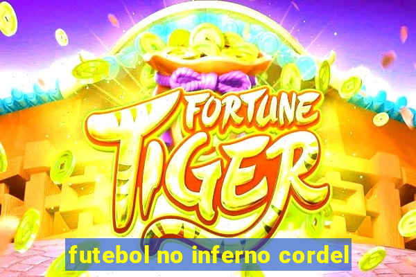 futebol no inferno cordel